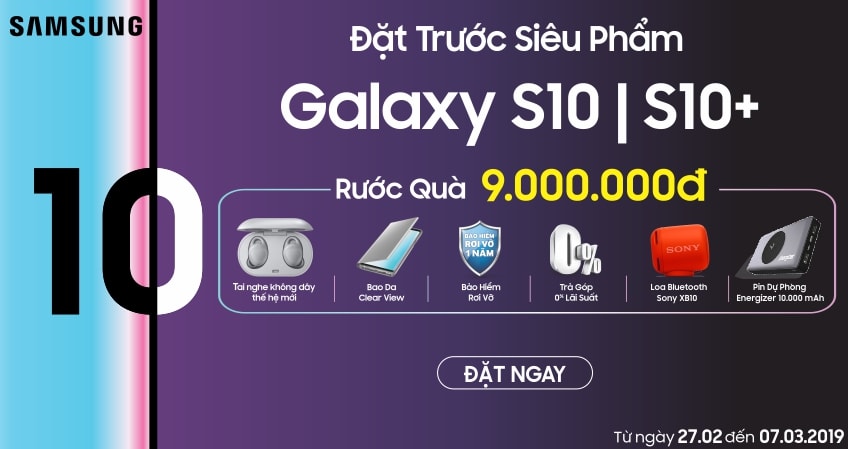 Đặt trước Samsung Galaxy S10|S10+ Nhận ngay bộ quà 9 triệu