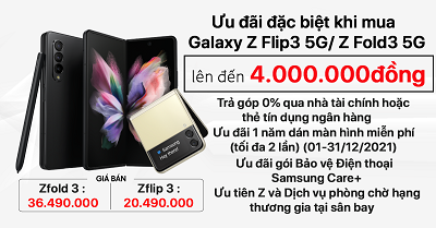 Ưu đãi đặc biệt cuối năm lên đến 4.000.000 VNĐ khi mua Samsung Galaxy ZFold3 5G/ Galaxy ZFlip 3 5G
