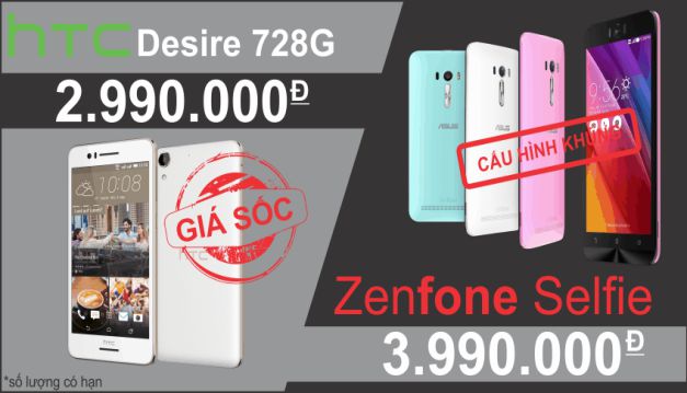 HTC Desire 728G Và Asus Zenfone Selfie giảm giá shock dịp cuối tuần