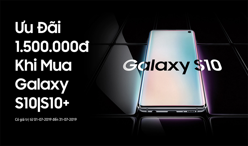 Ưu đãi đặc biệt giảm giá khi mua Samsung Galaxy S10 và S10+