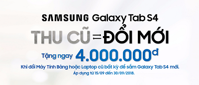 Chương trình thu cũ đổi mới dành cho sản phẩm Samsung Galaxy Tab S4.