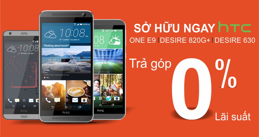 tra-gop-lai-suat-0-cho-htc-desire-630-htc-one-e9-va-htc-desire-820g-plus