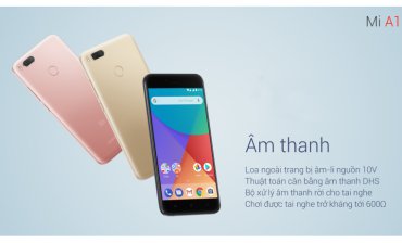 Hệ thống âm thanh toàn diện trên Xiaomi Mi A1