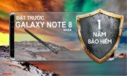 SAMSUNG GALAXY NOTE 8 ĐƯỢC TẶNG GÓI BẢO HIỂM TAI NẠN BẤT NGỜ CHO KHÁCH HÀNG ĐẶT TRƯỚC