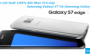  CHƯƠNG TRÌNH HOÀN TIỀN LÃI SUẤT 100% KHI MUA SAMSUNG GALAXY S7 VÀ SAMSUNG GALAXY S7 EDGE