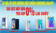 Cơ hội sở hữu những siêu phẩm Samsung Galaxy với trả góp 0% lãi suất