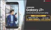 Giảm Ngay 1.300.000 VNĐ Khi Mua Samsung Galaxy J7 Plus Tại Hồng Yến mobile