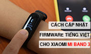 Hướng dẫn cài đặt Tiếng Việt cho Xiaomi Mi Band 3 nhanh nhất, đơn giản nhất.