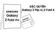 Đặc quyền dành cho chủ sở hữu Samsung Galaxy Z Fold 4 và Z Flip 4