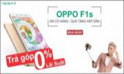 MUA OPPO F1S TRẢ GÓP LÃI SUẤT 0%