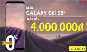 Giảm Ngay 4.000.000 VNĐ Khi Mua Samsung Galaxy S8 và S8 Plus Giảm Ngay 4.000.000 VNĐ Khi Mua Samsung Galaxy S8 và S8 Plus